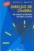 Direção de Câmera - um Manual de Técnicas de Vídeo e Cinema - Autor: Harris Watts (1999) [usado]
