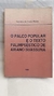 O Palco Popular e o Texto Palimpséstico de Ariano Suassuna - Autor: Geraldo da Costa Matos (1988) [usado]