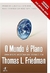 O Mundo é Plano - Uma Breve História do Século Xxi - Autor: Thomas L. Firedman (2007) [usado]