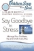 Chicken Soup For The Soul - Say Goodbye To Stress - Manage Your Problems, Big And Small, Every Day - Autor: Jeff Brown Of Harvard Medical School With Liz Neporent (2012) [usado]