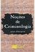Noções de Criminologia - Autor: Jason Soares Albergaria (1999) [usado]