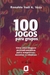 100 Jogos para Grupos - Autor: Ronaldo Yudi K. Yozo (1996) [usado]