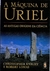 A Máquina de Uriel - as Antigas Origens da Ciência - Autor: Christopher Knight e Robert Lomas (2006) [usado]