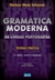 Gramática Moderna da Língua Portuguesa - Teoria e Prática - Autor: Nelson Maia Schocair (2012) [usado]