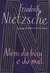 Além do bem e do Mal - Autor: Friedrich Nietzsche (2022) [usado]