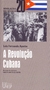 A Revolução Cubana - Coleção Revoluções do Século 20 - Autor: Luis Fernando Ayerbe (2004) [usado]