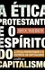 A Ética Protestante e o Espírito do Capitalismo - Autor: Max Weber (2013) [usado]