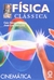 Física Clássica - Cinemática - Autor: Caio Sérgio Calçada e José Luiz Sampaio (1998) [usado]