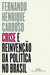 Crise e Reinvenção da Política no Brasil - Autor: Fernando Henrique Cardoso (2018) [usado]