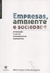 Empresas, Ambiente e Sociedade - Introdução À Gestão Socioambiental Corporativa - Autor: Mario Sergio Cunha Alencastro (2012) [usado]