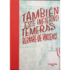 También este infierno temerás // Bernabé De Vinsenci