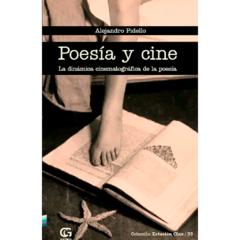 Poesía y cine. La dinámica cinematográfica de la poesía // Alejandro Pidello