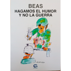 Hagamos el humor y no la guerra // Héctor Beas