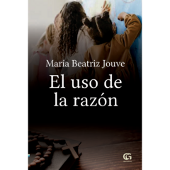 El uso de la razón // María Beatriz Jouve