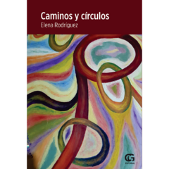 Caminos y círculos // Elena Rodríguez