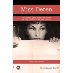 Miss Deren: una forma para hablar de poesía en una película o del cine poético // Alejandro Pidello