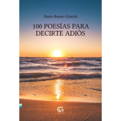 100 Poesías para decirte adiós // Mario Bueno GJurich