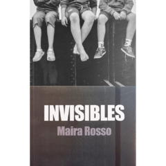Invisibles // Maira Rosso