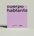 CUERPO HABLANTE