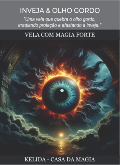 VELA COM MAGIA FORTE - INVEJA E OLHO GORDO