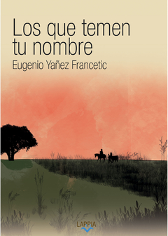 Los que temen tu nombre - Eugenio Yañez Francetic