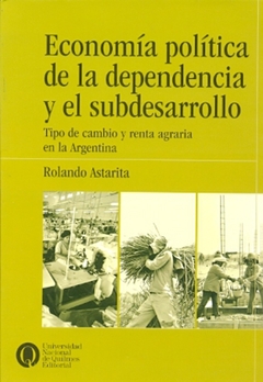 ECONOMÍA POLÍTICA DE LA DEPENDENCIA Y EL SUBDESARROLLO (1º Reimp./2013)