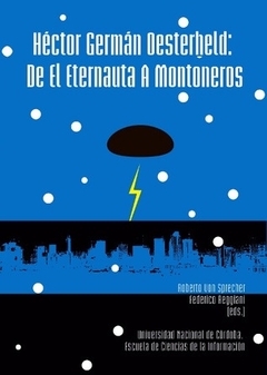 Héctor Germán Oesterheld: de El Eternauta a Montoneros
