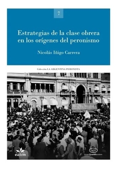 Estrategias de la clase obrera en los orígenes del peronismo