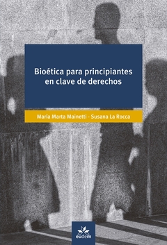 Bioetica para principiantes en clave de derechos