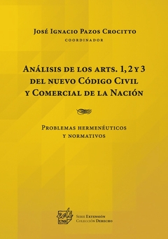 ANÁLISIS DE LOS ARTÍCULOS 1, 2 Y 3 DEL NUEVO CÓDIGO CIVIL Y COMERCIAL DE LA NACIÓN