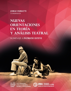 NUEVAS ORIENTACIONES EN TEORÍA Y ANÁLISIS TEATRAL