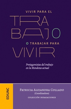 Vivir para el trabajo o trabajar para vivir