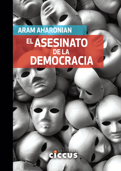 EL ASESINATO DE LA DEMOCRACIA