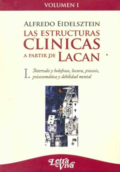 ESTRUCTURAS CLINICAS A PARTIR DE LACAN, LAS