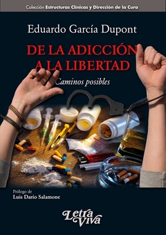 DE LA ADICCION A LA LIBERTAD