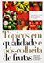 + Tópicos em Qualidade e pós-colheita de Frutas - Lenice Magali do Nascimento - Em Português e Espanhol - Editora Centro APTA