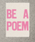 Be a Poem rosa
