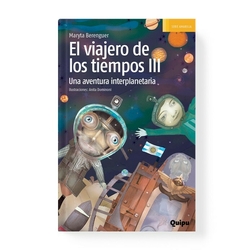 EL VIAJERO DE LOS TIEMPOS III - Una aventura interplanetaria