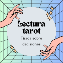 LECTURA DE TAROT - TIRADA SOBRE DECISIONES