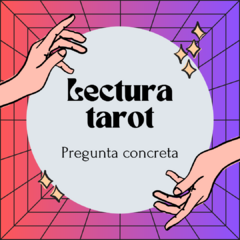 LECTURA DE TAROT - 1 PREGUNTA CONCRETA