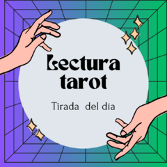 LECTURA DE TAROT - LECTURA DEL DIA