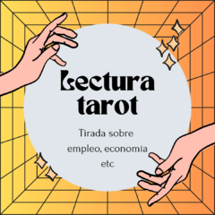 LECTURA DE TAROT - LECTURA SOBRE EMPLEO, ECONOMIA ETC.