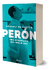 Perón. Una Biografía Del Siglo Xxi