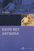 Edipo Rey - Antigona