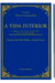 Vida Interior, A - simplificada e reconduzida ao seu fundamento