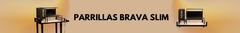 Banner da categoria Parrilla Brava Slim