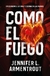 COMO EL FUEGO (HIELO #2)