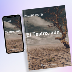 El Teatro aún. – Mario Cura- Edición Digital - comprar online