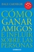 Cómo Ganar Amigos e Influir sobre las personas - Dale carnegie (B)