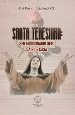 FALE CONOSCO SANTA TERESINHA: SER MISSIONÁRIO SEM SAIR DE CASA